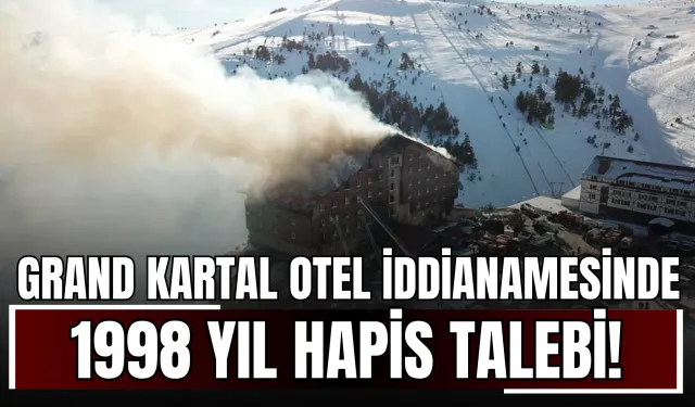 Grand Kartal Otel yangını iddianamesi kabul edildi: 1998 yıl kadar hapis talebi!