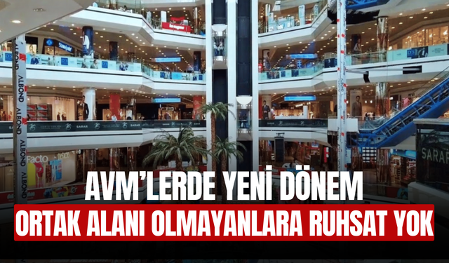 AVM Projelerinde Yeni Dönem: Ortak Alanı Olmayanlara Ruhsat Yok
