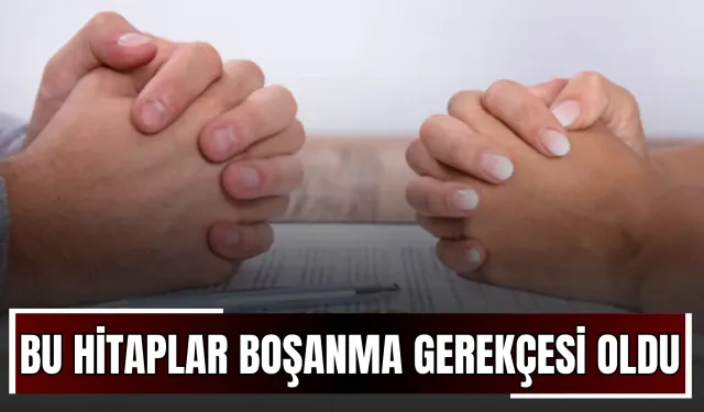 Bu Hitaplar Boşanma Gerekçesi Oldu!