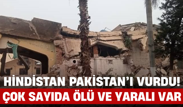 Hindistan Pakistan’ı Vurdu! Çok Sayıda Ölü ve Yaralı Var