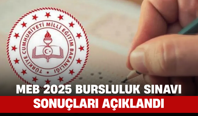 MEB 2025 Bursluluk Sınavı Sonuçları Açıklandı: Kazananlar Belli Oldu