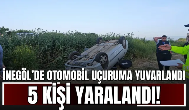 İnegöl’de Otomobil Uçuruma Yuvarlandı: 5 Kişi Yaralandı!