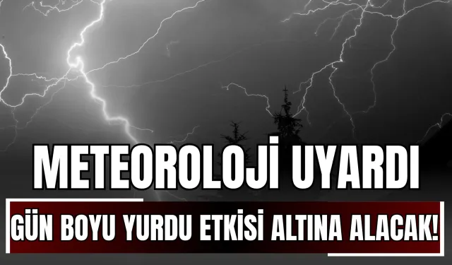 Meteoroloji'den Peş Peşe Uyarılar Geldi! Gün Boyu Yurdu Etkisi Altına Alacak...