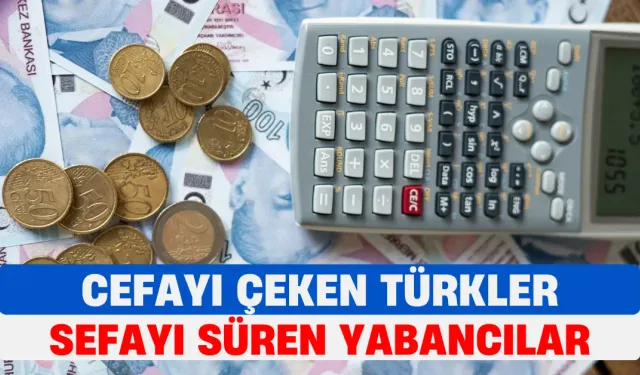 Cefayı Çeken Türkler, Sefayı Süren Yabancılar...