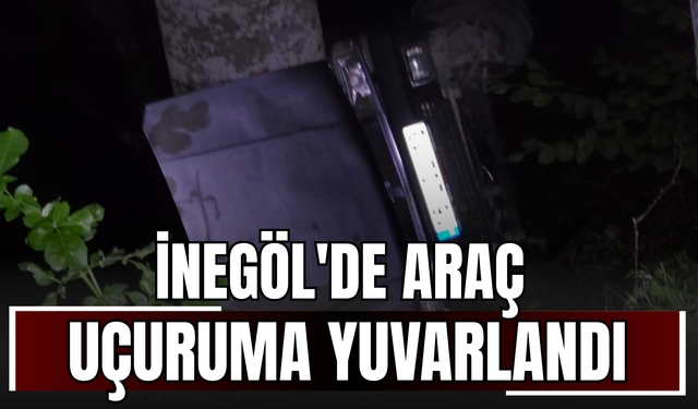 İnegöl'de araç uçuruma yuvarlandı: Çok sayıda yaralı var!
