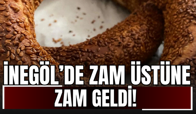 İnegöl’de Zam Üstüne Zam Geldi!