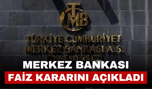 Merkez Bankası Faiz Kararı Belli Oldu