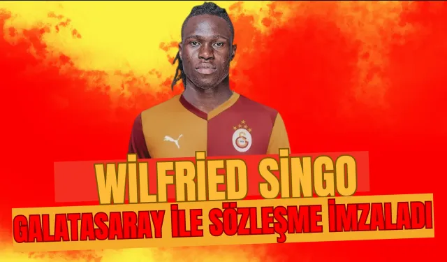 Galatasaray, Wilfried Singo ile sözleşme imzaladı