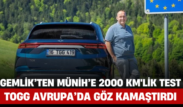 Gemlik’ten Münih’e 2000 Km'lik Test: Togg Avrupa’da Göz Kamaştırdı!