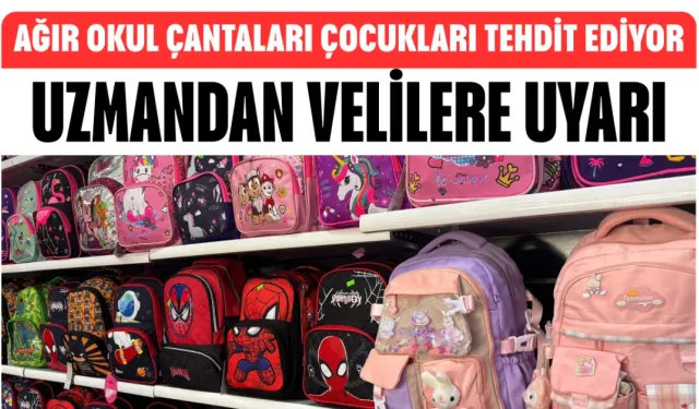 Uzmandan Velilere Uyarı: Ağır Okul Çantaları Çocukları Tehdit Ediyor