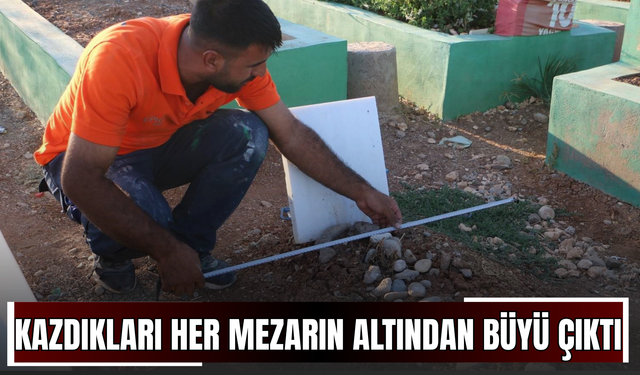 Kazdıkları Her Mezarın Altından Büyü Çıktı