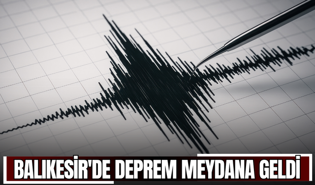 Balıkesir'de Deprem Meydana Geldi
