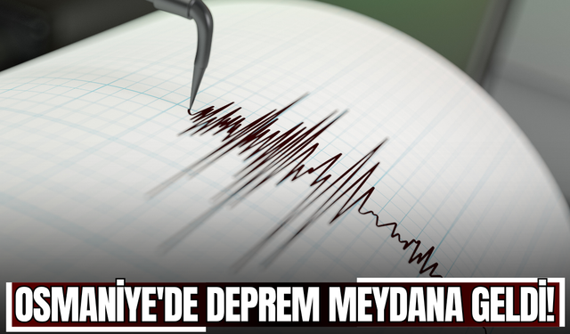 Osmaniye'de Deprem Meydana Geldi!
