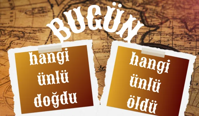 7 Aralık’ta Doğan ve Ölen Ünlüler Kimler? Kısaca Aile Hayatları ve Burç Özellikleri