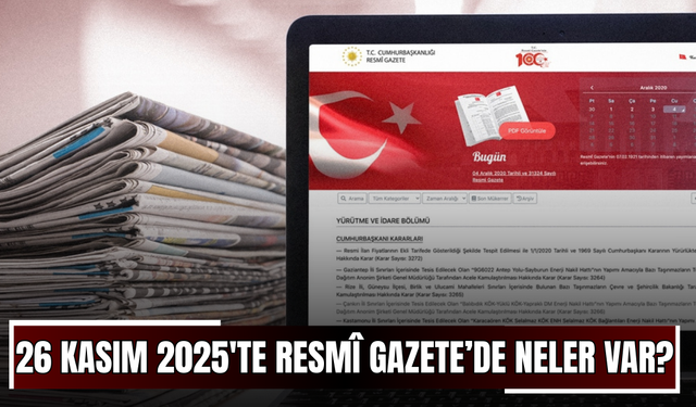 26 Kasım 2025'te Resmî Gazete’de neler var?