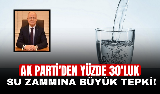 AK Parti'den yüzde 30'luk su zammına büyük tepki!