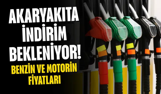 Akaryakıta İndirim Bekleniyor! Benzin ve Motorin Fiyatları