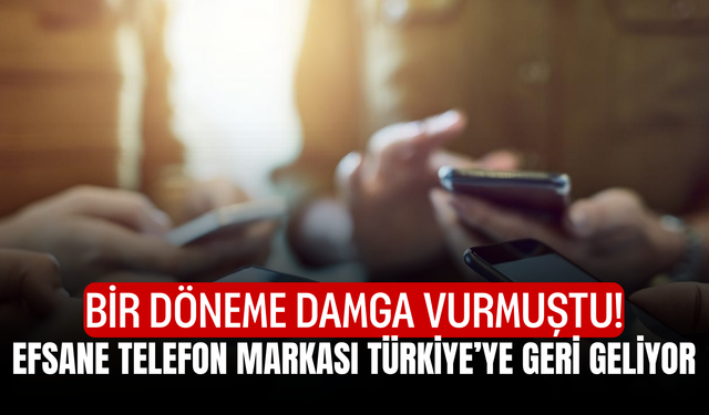 Bir Döneme Damga Vurmuştu! Efsane Telefon Markası Türkiye’ye Geri Geliyor!