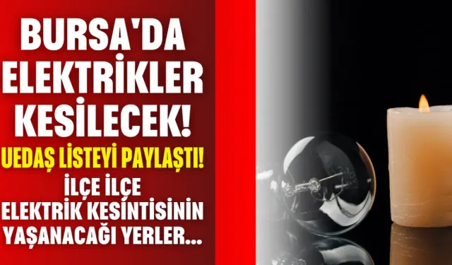 Bursa’da 7 Aralık Pazar günü elektrik kesintisi
