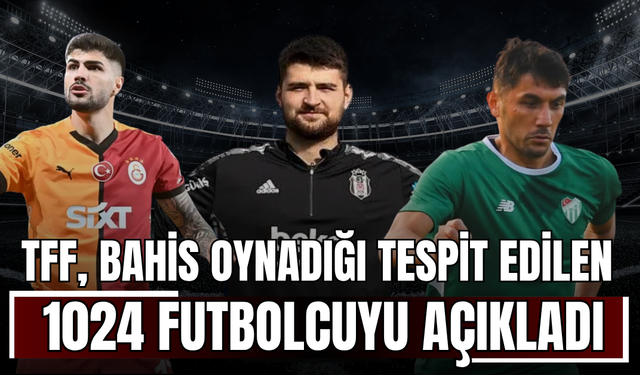 Galatasaray, Beşiktaş ve Bursasporlu Futbolcular Bahis Nedeniyle PFDK’ya Sevk Edildi