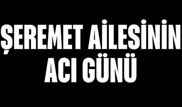 Göliplik Tekstil Sahipleri Şeremet Ailesi'nin Acı Günü!