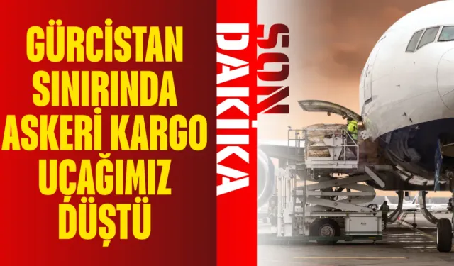 Gürcistan sınırında askeri kargo uçağı düştü