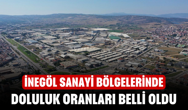 İnegöl Sanayi Bölgelerinde Doluluk Oranları Açıklandı