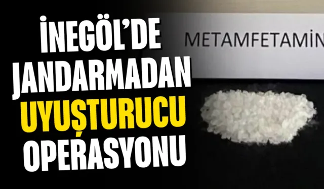 İnegöl’de jandarmadan uyuşturucu operasyonu