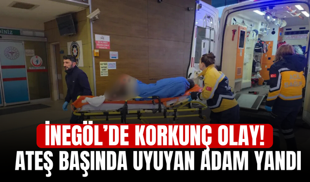 İnegöl’de Korkunç Olay! Ateş Başında Uyuyan Adam Yandı