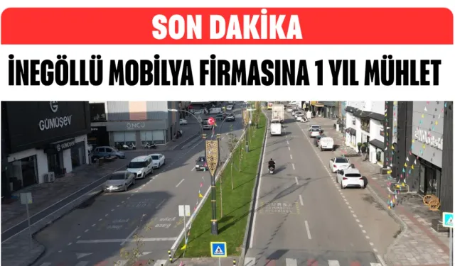 İnegöllü Mobilya Firmasına 1 Yıl Mühlet