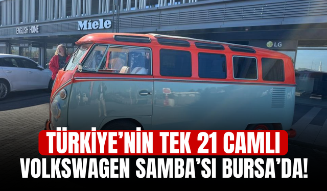 Türkiye’nin Tek 21 Camlı Volkswagen Samba’sı Bursa’da!