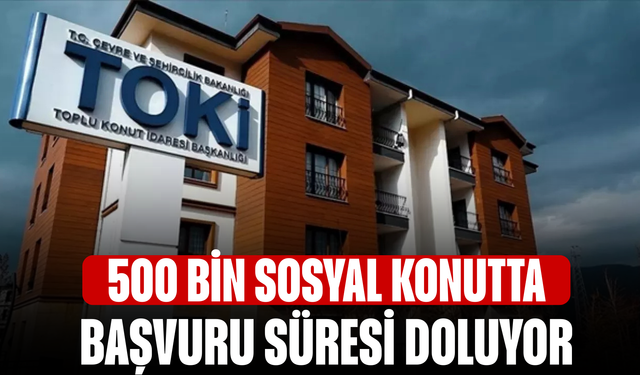 500 Bin Sosyal Konutta Başvurular İçin 7 Gün Kaldı: Kuralar 29 Aralık’ta Başlıyor