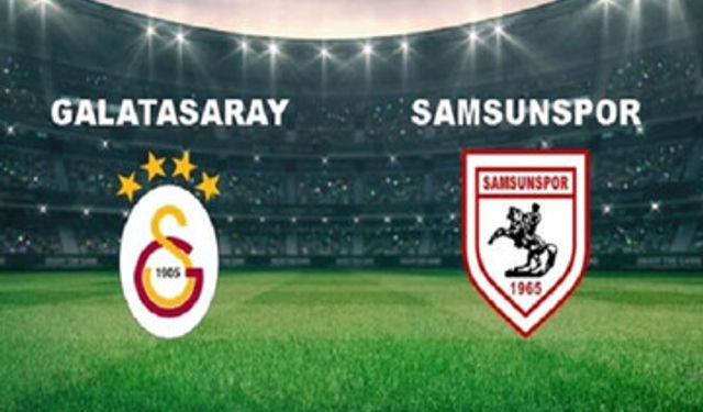 CANLI | Samsunspor  - Galatasaray Maçı Başladı! Samsun - GS maç kadrosu, skoru ve istatistikleri