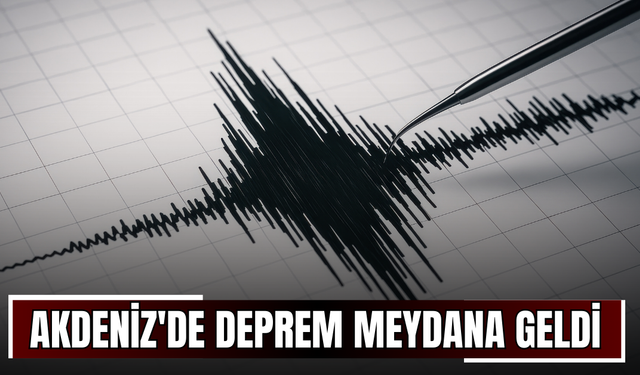 Akdeniz'de Deprem Meydana Geldi