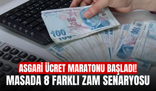 Asgari ücret maratonu başladı! Masada 8 farklı zam senaryosu