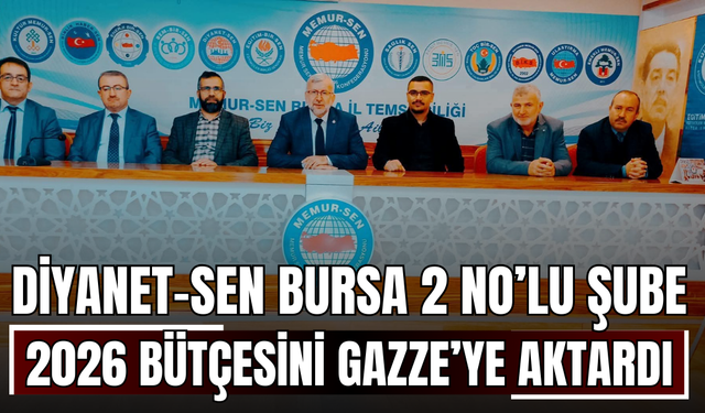 Diyanet-Sen Bursa 2 No’lu Şube, 2026 bütçesini Gazze’ye aktardı