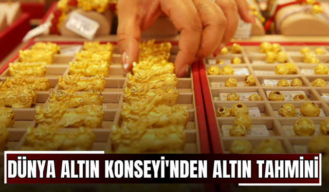 Dünya Altın Konseyi'nden altın tahmini