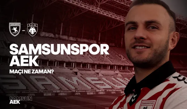 Samsunspor–AEK maçı ne zaman, saat kaçta, hangi kanalda?