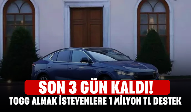 Son 3 gün kaldı! Togg Almak İsteyenlere 1 Milyon TL Destek