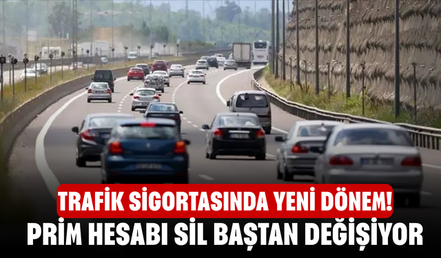 Trafik Sigortasında Yeni Dönem! Prim Hesabı Sil Baştan Değişiyor
