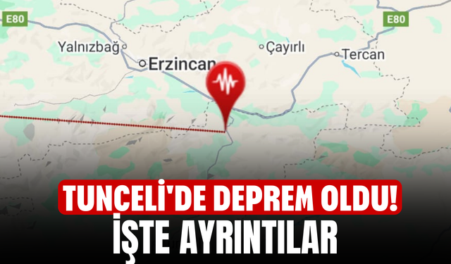 Tunceli'de deprem oldu! İşte ayrıntılar
