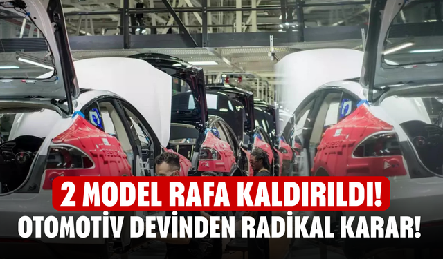 2 model rafa kaldırıldı! Otomotiv devinden radikal karar!