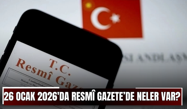 26 Ocak 2026'da Resmî Gazete’de neler var?