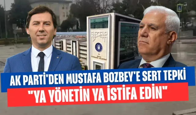 AK Parti'den Mustafa Bozbey'e Sert Tepki: "Ya Yönetin Ya İstifa Edin"