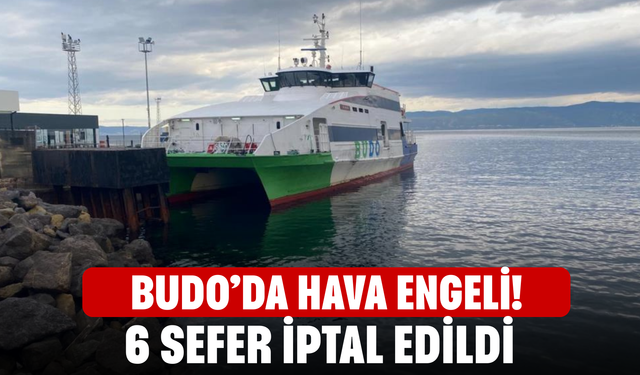 BUDO’da hava engeli! 6 sefer iptal edildi