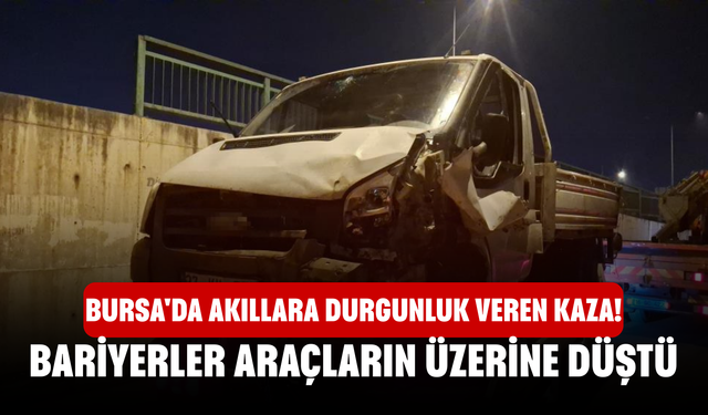Bursa'da akıllara durgunluk veren kaza! Bariyerler araçların üzerine düştü