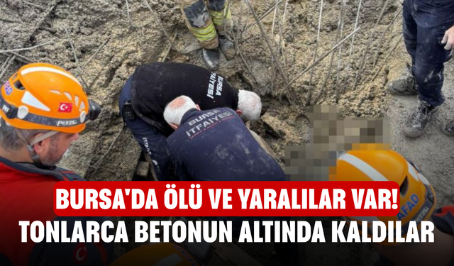 Bursa'da ölü ve yaralılar var! Tonlarca betonun altında kaldılar