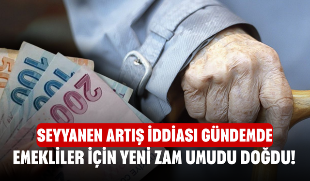 Emekliler İçin Yeni Zam Umudu Doğdu! Seyyanen Artış İddiası Gündemde, Gazeteci Fatih Atik Tarih Verdi