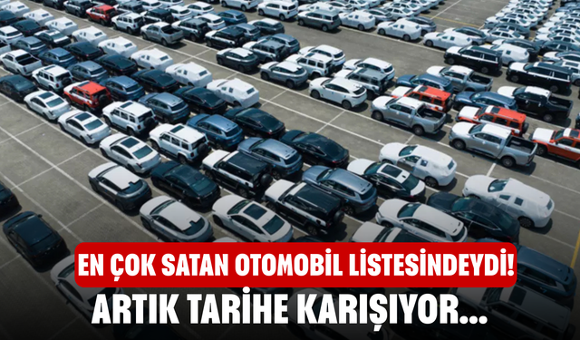 En çok satan otomobil listesindeydi! Artık tarihe karışıyor...