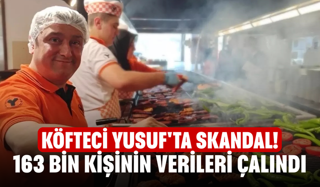 Köfteci Yusuf'ta Skandal! 163 bin kişinin verileri çalındı